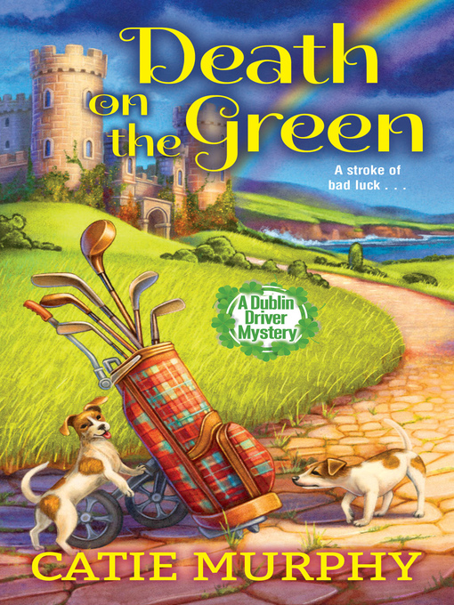 Title details for Death on the Green by Catie Murphy - Available